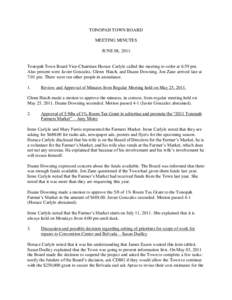 TONOPAH TOWN BOARD MEETING MINUTES JUNE 08, 2011 Tonopah Town Board Vice-Chairman Horace Carlyle called the meeting to order at 6:59 pm. Also present were Javier Gonzalez, Glenn Hatch, and Duane Downing. Jon Zane arrived