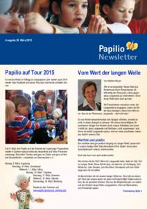 Ausgabe 26 MärzPapilio auf Tour 2015 So wie die Kinder in Kißlegg im vergangenen Jahr werden auch 2015 wieder viele Heulibold und seinen Freunden die Hände schütteln können.