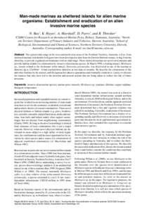 Man-made marinas as sheltered islands for alien marine organisms: Establishment and eradication of an alien invasive marine species N. Bax1, K. Hayes1, A. Marshall2, D. Parry3, and R. Thresher1 1