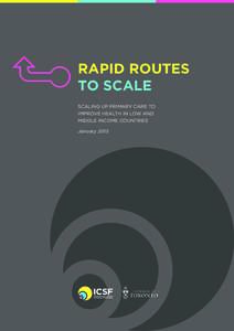 RAPID ROUTES TO SCALE SCALING UP PRIMARY CARE TO IMPROVE HEALTH IN LOW AND MIDDLE INCOME COUNTRIES January 2015