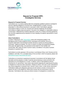 Request for Proposal (RFP) Investigative Services Request for Proposal Overview TechnoServe Inc. is currently seeking bids from companies qualified to perform investigative services regarding allegations involving fraud,