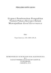 PENULISAN KARYA ILMIAH  Urgensi Pembenahan Pengadilan Tindak Pidana Korupsi Dalam Mewujudkan Good Governance