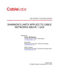 NETWORK TECHNOLOGIES  SHANNON’S LIMITS APPLIED TO CABLE NETWORKS ABOVE 1 GHZ  Prepared by: