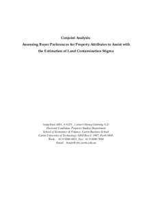 Conjoint Analysis: Assessing Buyer Preferences for Property Attributes to Assist with the Estimation of Land Contamination Stigma Sandy Bond, MBS, ANZIV, Lecturer (Massey University, NZ) Doctoral Candidate, Property Stud