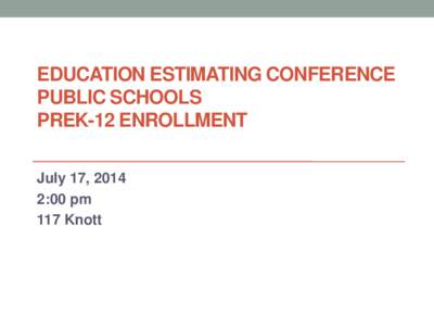 Education Estimating Conference Public Schools  PreK-12 Enrollment