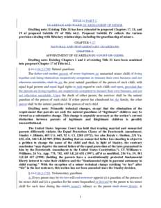 TITLE 31 PART C. GUARDIAN AND WARD GUARDIANSHIP OF MINOR. Drafting note: Existing Title 31 has been relocated to proposed Chapters 17, 18, and 19 of proposed Subtitle IV of TitleProposed Subtitle IV collects the v