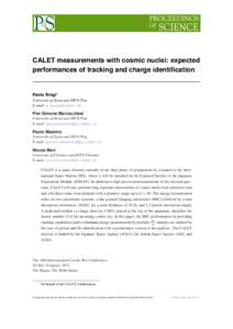 CALET measurements with cosmic nuclei: expected performances of tracking and charge identification Paolo Brogi∗ University of Siena and INFN Pisa E-mail: 