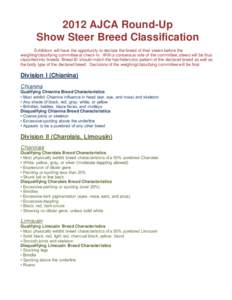 2012 AJCA Round-Up Show Steer Breed Classification Exhibitors will have the opportunity to declare the breed of their steers before the weighing/classifying committee at check-in. With a consensus vote of the committee, 