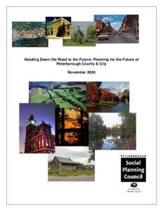 Heading Down the Road to the Future: Planning for the Future of Peterborough County & City November 2009 A United Way Member Agency