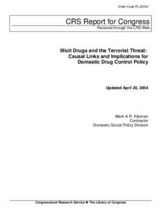 Illicit Drugs and the Terrorist Threat:  Causal Links and Implications for Domestic Drug Control Policy