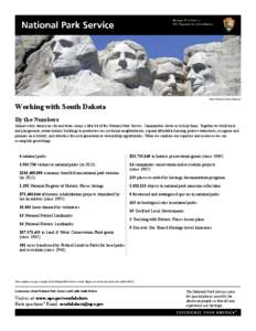 Mount Rushmore National Memorial  Working with South Dakota By the Numbers Almost every American city and town claims a little bit of the National Park Service. Communities invite us to help them. Together we build trail