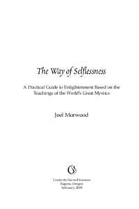 The Way of Selflessness A Practical Guide to Enlightenment Based on the Teachings of the World’s Great Mystics Joel Morwood