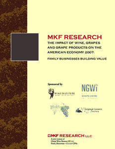 MKF RESEARCH The Impact of Wine, Grapes and Grape Products on the American Economy 2007: Family Businesses Building Value