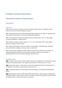 Formidling af forskning i Paamiut Asasara Presentation of research on Paamiut Asasara. International Conferences 2008: Arctic Social Science Conference, Nuuk. Title of paper: Paamiut Asasara – participatory action rese