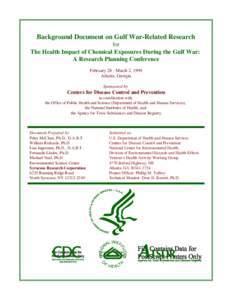 Background Document on Gulf War-Related Research for The Health Impact of Chemical Exposures During the Gulf War: A Research Planning Conference February 28 - March 2, 1999 Atlanta, Georgia