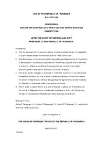 LAW OF THE REPUBLIC OF INDONESIA NO.5 OF 1999 CONCERNING THE BAN ON MONOPOLISTIC PRACTICES AND UNFAIR BUSINESS COMPETITION UPON THE MERCY OF GOD THE ALMIGHTY