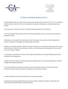 12 Steps to Starting a Business in P.E.I. A quickie checklist to get you started. These the twelve steps that Blair Corkum, BComm, CFP, CLU, R.F.P., CA thinks are the most important based on over 25 years of experience w