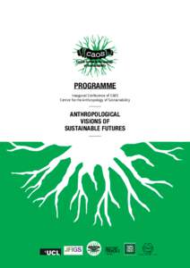 PROGRAMME Inaugural Conference of CAOS Centre for the Anthropology of Sustainability ANTHROPOLOGICAL VISIONS OF