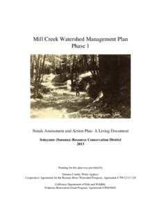 Mill Creek Watershed Management Plan Phase 1 Needs Assessment and Action Plan: A Living Document Sotoyome (Sonoma) Resource Conservation District 2013