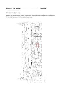 STOP 4, 20’ Name ___________________________ Country __________________ Cathedral, northern side Identify the stones in the boxed wall portion using the given samples for comparison: fill the slab contour with the appr