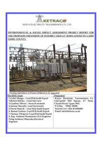 KENYA ELECTRICITY TRANSMISSION CO. LTD ENVIRONMENTAL & SOCIAL IMPACT ASSESSMENT PROJECT REPORT FOR THE PROPOSED EXPANSION OF ELDORETkV SUBSTATIONS IN UASIN GISHU COUNTY.  Existing Substation in Pioneer (Eldoret) 