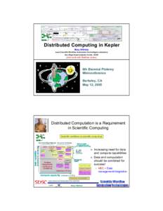 Distributed Computing in Kepler Ilkay Altintas Lead, Scientific Workflow Automation Technologies Laboratory San Diego Supercomputer Center, UCSD  (Joint work with Matthew Jones)