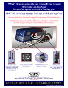 HWH® Straight-Acting (Power-Extend/Power-Retract) Hydraulic Landing Gear Designed to replace mechanical landing gear AP50796 Leveling System Package with Landing Gear Featuring Hand/Electric Pump with Automatic Computer