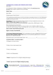 CONFIDENTIAL SCHOOL RECOMMENDATION FORM[removed]To be filled out by a Teacher, Administrator or Guidance Counselor and mailed directly from the school. Please complete a separate form for each student. Student’s Nam