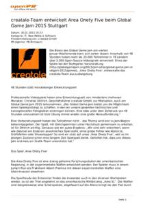creatale-Team entwickelt Area Onety Five beim Global Game Jam 2015 Stuttgart Datum: [removed]:23 Kategorie: IT, New Media & Software Pressemitteilung von: creatale GmbH PR-Agentur: PR.Birnbaum
