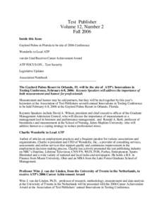 Test Publisher Volume 12, Number 2 Fall 2006 Inside this Issue Gaylord Palms in Florida to be site of 2006 Conference Wonderlic to Lead ATP