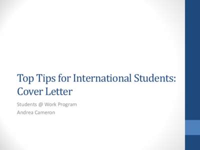 Top Tips for International Students: Cover Letter Students @ Work Program Andrea Cameron  Cover Letter Format