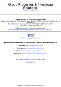 Group Processes & Intergroup Relations http://gpi.sagepub.com/ Cognitive costs of contemporary prejudice Mary C. Murphy, Jennifer A. Richeson, J. Nicole Shelton, Michelle L. Rheinschmidt and Hilary B.