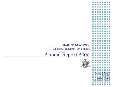 STATE OF NEW YORK SUPERINTENDENT OF BANKS Annual Report[removed]George E. Pataki