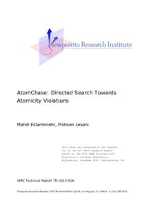 AtomChase: Directed Search Towards Atomicity Violations Mahdi Eslamimehr, Mohsen Lesani  This paper was presented at and awarded
