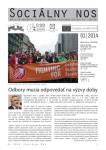 Sociálny nos BULLETIN NÁRODNÉHO PROJEKTU CENTRUM SOCIÁLNEHO DIALÓGU SR – KOZ SR 01|2014 Hlavná téma - Dôchodky Ľuboš Pavelka: