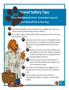 Travel Safety Tips From the National Crime Prevention Council And McGruff the Crime Dog   Pack the least possible amount, and be sure your luggage stays under your