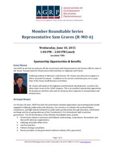 Member Roundtable Series Representative Sam Graves (R-MO-6) Wednesday, June 10, 2015 1:00 PM – 2:00 PM Lunch Location TBD