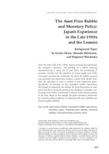 MONETARY AND ECONOMIC STUDIES (SPECIAL EDITION)/FEBRUARY[removed]The Asset Price Bubble and Monetary Policy: Japan’s Experience in the Late 1980s