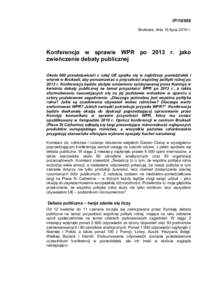 IP[removed]Bruksela, dnia 16 lipca 2010 r. Konferencja w sprawie WPR po 2013 r. jako zwieńczenie debaty publicznej Około 600 przedstawicieli z całej UE spotka się w najbliższy poniedziałek i