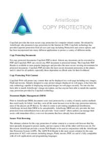 ArtistScope  COPY PROTECTION CopySafe provides the most secure copy protection for computer related content. Developed by ArtistScope who pioneered copy protection for the Internet in 1998, CopySafe technology has provid