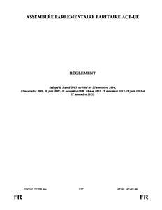 ASSEMBLÉE PARLEMENTAIRE PARITAIRE ACP-UE  RÈGLEMENT (adopté le 3 avril 2003 et révisé les 25 novembre 2004, 23 novembre 2006, 28 juin 2007, 28 novembre 2008, 18 mai 2011, 29 novembre 2012, 19 juin 2013 et