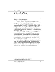 Speed of Light Argument  4 Speed of Light Speed of Light Argument One of the most persistent claims in 2008 to prove a young earth is that the speed of light decays.