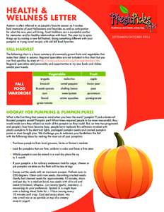 HEALTH & WELLNESS LETTER Autumn is often referred to as people’s favorite season as it evokes fond memories of past Halloweens and hayrides as well as anticipation for what the new year will bring. Food traditions are 