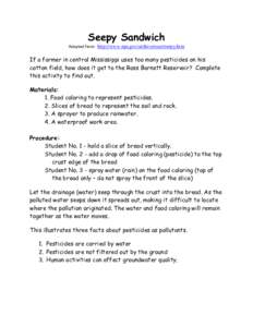 Seepy Sandwich Adapted from: http://www.nps.gov/archive/ozar/seepy.htm If a farmer in central Mississippi uses too many pesticides on his cotton field, how does it get to the Ross Barnett Reservoir? Complete this activit