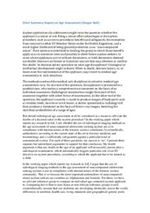 Short Summary Report on Age Assessment (Gregor Noll) Asylum applications by adolescents might raise the question whether the applicant is a minor or not. Being a minor offers advantages in the asylum procedure, such as a