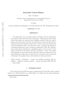 Extrasolar Carbon Planets Marc J. Kuchner1 arXiv:astro-ph/0504214v2 2 May[removed]Princeton University Department of Astrophysical Sciences