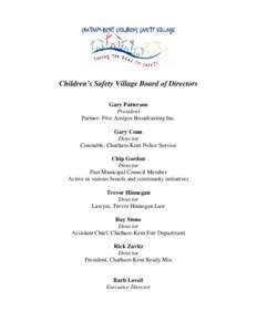 Children’s Safety Village Board of Directors Gary Patterson President Partner- Five Amigos Broadcasting Inc. Gary Conn Director