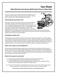 Fact Sheet What Risk Does the Quarry Mall Project Pose to Little Falls? In January of 2010 and April of 2010, Main Street First published a pair of studies on the potential impact of the proposed Quarry Project. This fac
