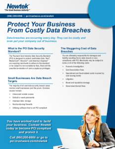 ( | pci.trustwave.com/newtek  Protect Your Business From Costly Data Breaches Data breaches are occurring every day. They can be costly and even put your company out of business.