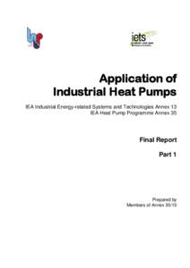 Application of Industrial Heat Pumps IEA Industrial Energy-related Systems and Technologies Annex 13 IEA Heat Pump Programme Annex 35  Final Report